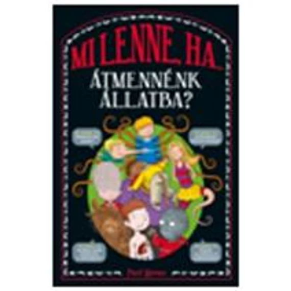 Mi lenne, ha átmennénk állatba? - Lauren Taylor- Marianne Taylor