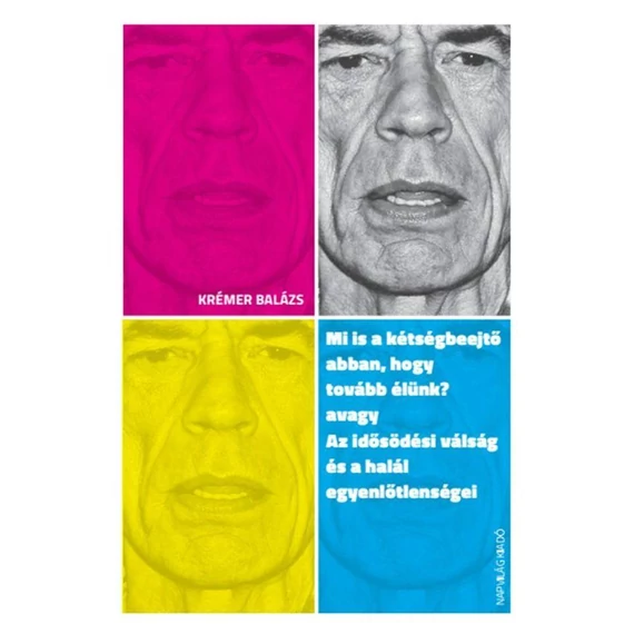 Mi is a kétségbeejtő abban, hogy tovább élünk? avagy Az idősödési válságról - Krémer Balázs