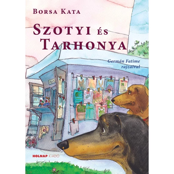 Szotyi és Tarhonya - Borsa Kata