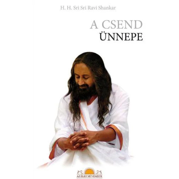 A csend ünnepe - H. H. Sri Sri Ravi Shankar