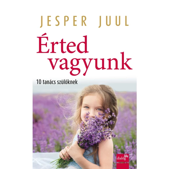 Érted vagyunk - 10 tanács szülőknek - Jesper Juul