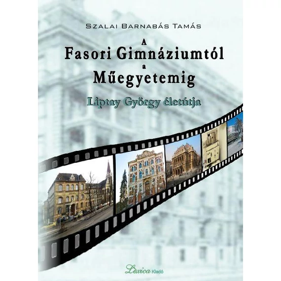 A Fasori Gimnáziumtól a Műegyetemig - Szalai Barnabás Tamás