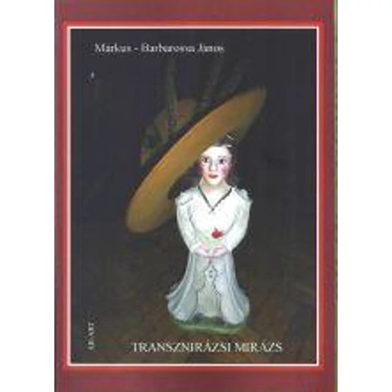 Transznirázsi mirázs - Márkus- Barbarossa János