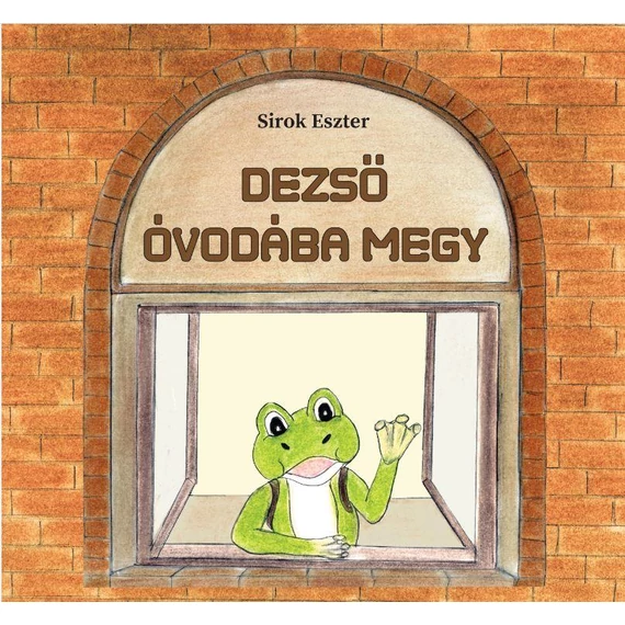 DEZSŐ ÓVODÁBA MEGY - Sirok Eszter