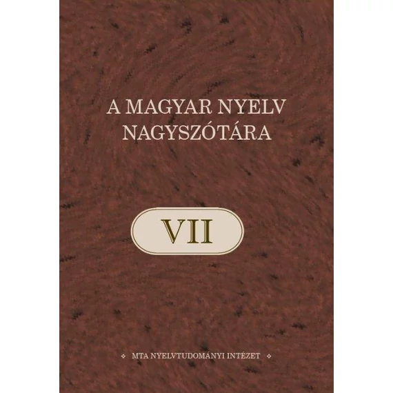 A magyar nyelv nagyszótára VII.