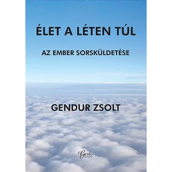 Élet a léten túl - Gendur Zsolt