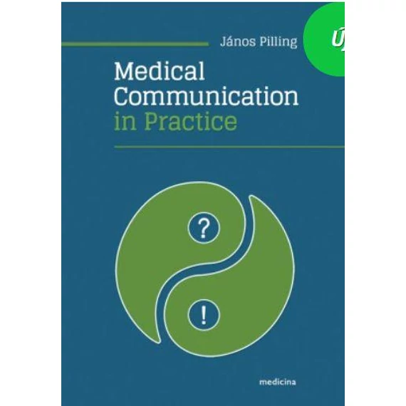Medical Communication in Practice - Pilling János