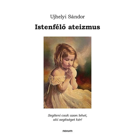 Istenfélő ateizmus - Ujhelyi Sándor