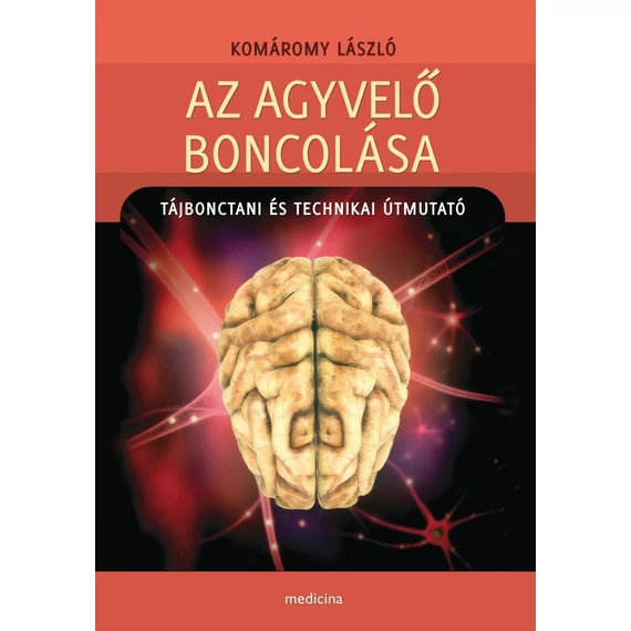 Az agyvelő boncolása 9.kiad. - Komáromy László