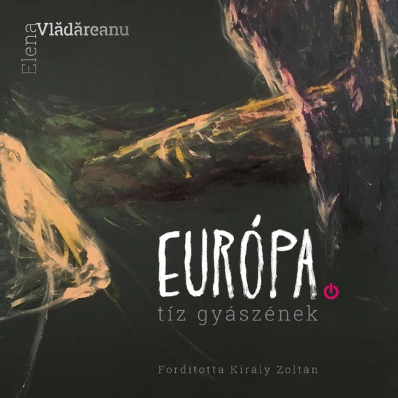 Európa Tíz gyászének - Elena Vlădăreanu