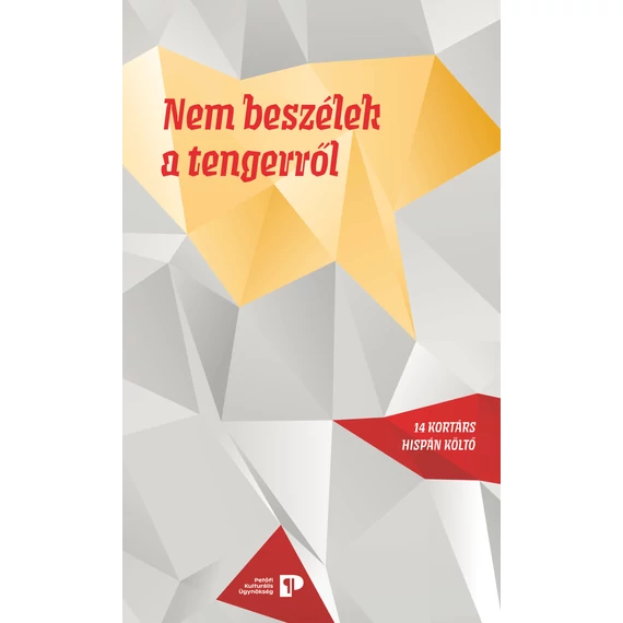 Nem beszélek a tengerről - 14 kortárs hispán költő - Miguel d'Ors-Javier Salvago-Vicente Luis Mora-Juan Andrés García