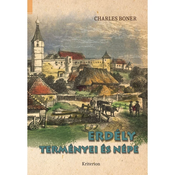 Erdély terményei és népe - Charles Boner