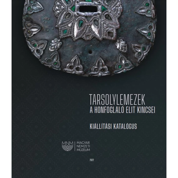 Tarsolylemezek - A honfoglaló elit kincsei - Virágos Gábor