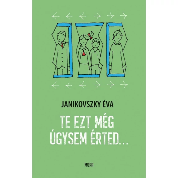 Te ezt még úgysem érted… - Janikovszky Éva
