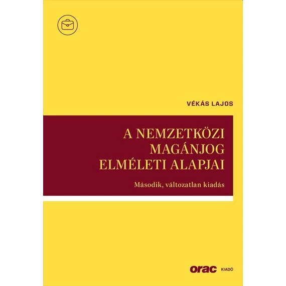 A nemzetközi magánjog elméleti alapjai - Vékás Lajos