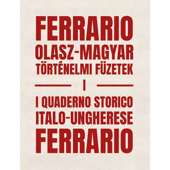 Ferrario: Olasz-magyar történelmi füzetek I. – I Quaderno storico italo-ungherese Ferrario - Szabó Pál Csaba-Lorenzo Marmiroli