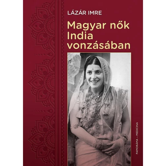 Magyar nők India vonzásában - Lázár Imre