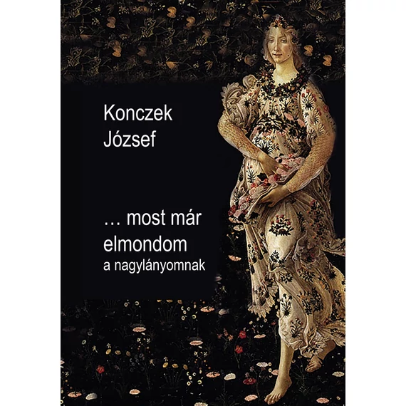 ...most már elmondom a nagylányomnak - Konczek József