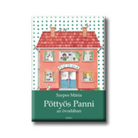 Pöttyös Panni az óvodában - Szepes Mária